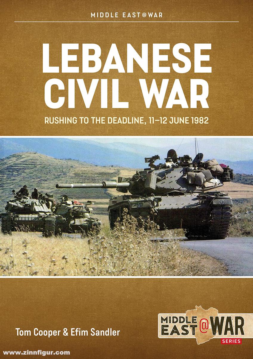 HELION & Company Cooper, Tom/Sandler, Efim: Lebanese Civil War. Band 5: Rushing to the Deadline, 11-12 June 1982