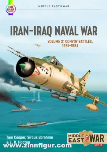 HELION & Company Cooper, Tom/Hooton, E. R./Nadimi, Farzin/Sipos, Milos: Iran-Iraq Naval War. Band 2: From Khark to Sirri, 1982-1986