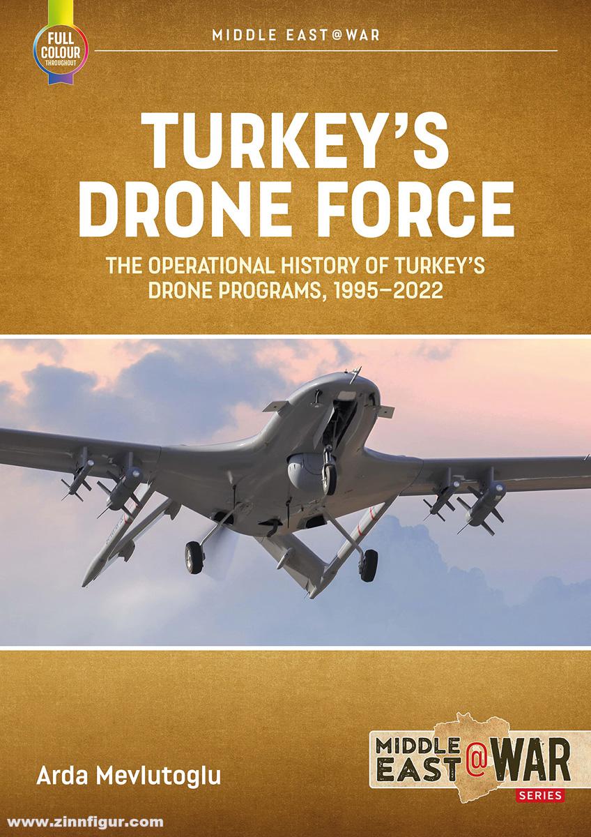 HELION & Company Mevlutoglu, Arda: Turkey's Drone Force. The Operational History of Turkey's Drone Programs, 1995-2022