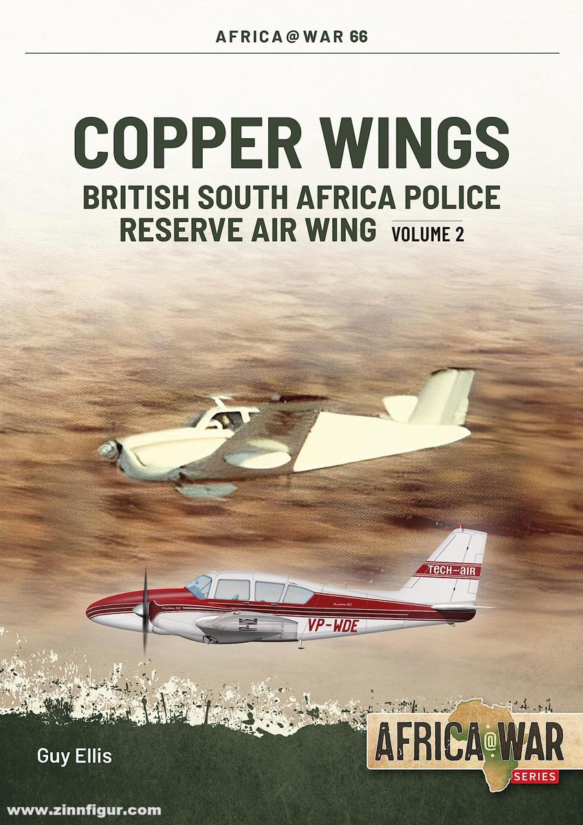 HELION & Company Ellis, Guy: Copper Wings. Band 2: British South Africa Police Reserve Air Wing
