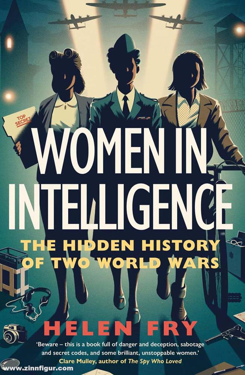 Yale University Press Fry, Helen: Women in Intelligence. The Hidden History of Two World Wars