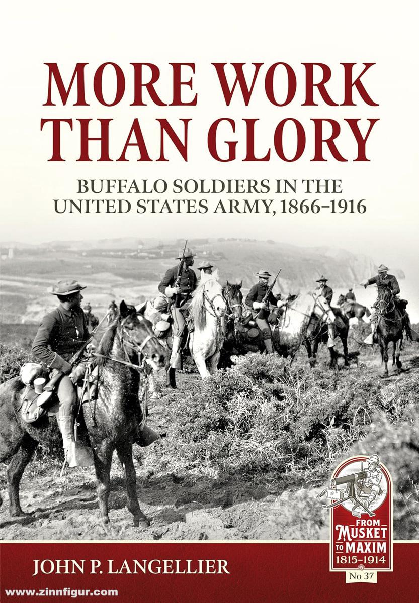 HELION & Company Langellier, John P.: More Work than Glory. Buffalo Soldiers in the United States Army, 1866-1916