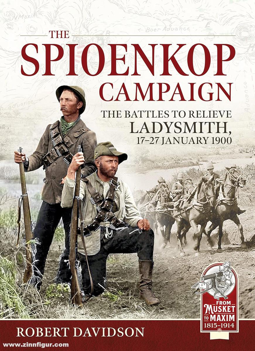 HELION & Company Davidson, Robert: The Spioenkop Campaign. The Battles to Relieve Ladysmith, 17-27 January 1900