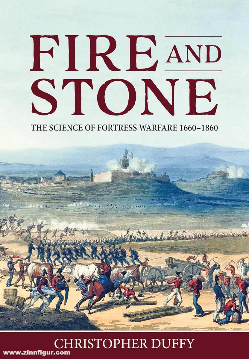 HELION & Company Duffy, Christopher: Fire and Stone. The Science of Fortress Warfare 1660-1860