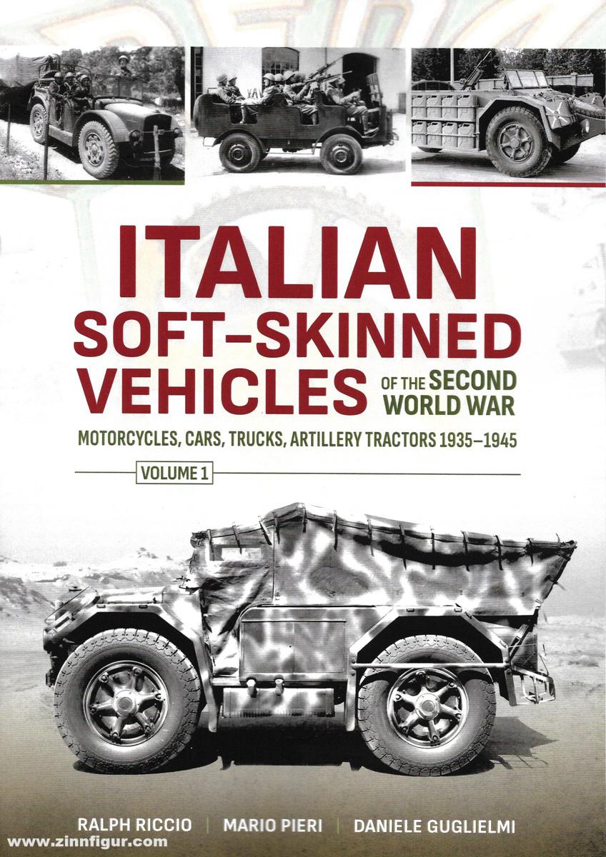 HELION & Company Riccio, Ralph/Pieri, Mario/Guglielmi, Daniele: Italian Soft-Skinned Vehicles of the Second World War. Band 1: Motocycles, Cars, Trucks, Artillery Tractors 1935-1945