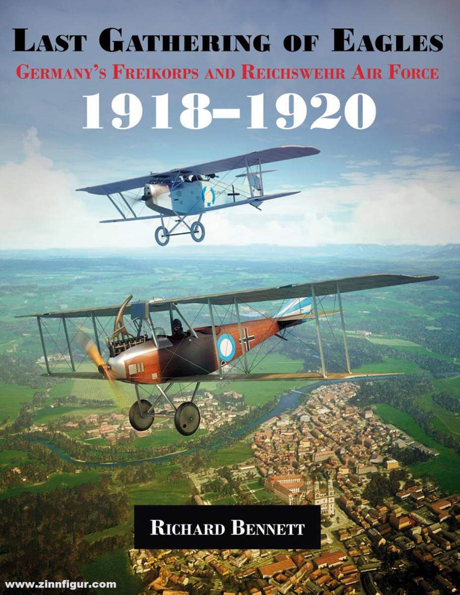 Aeronaut Books Benett, Richard: Last Gathering of Eagles. Germany's Freikorps and Reichswehr Air Force 1918-1920