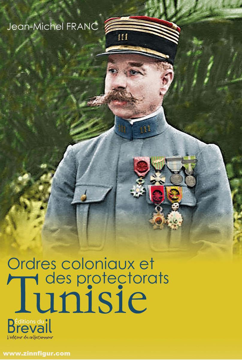 Editions du Brevail Franc, Jean-Michel: Ordres coloniaux et des Protectorats. Band 3: Tunisie