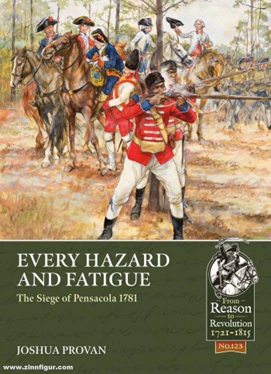 HELION & Company Provan, Joshua: Every Hazard and Fatigue. The Siege of Pensacola, 1781