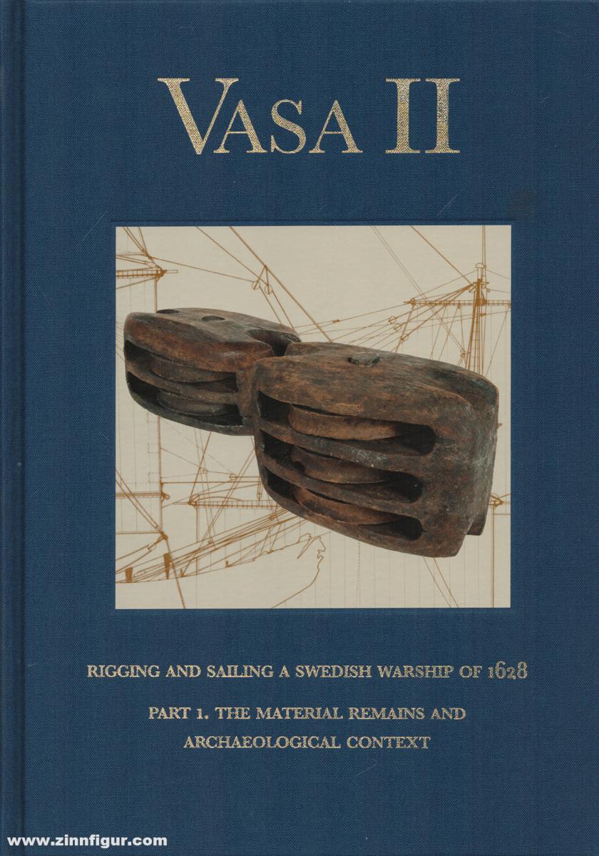 Hocker, Fred (Hrsg.): Vasa II. Rigging and Sailing a Swedish Warship of 1628. Teil 1: The Material Remains and Archaeological Context