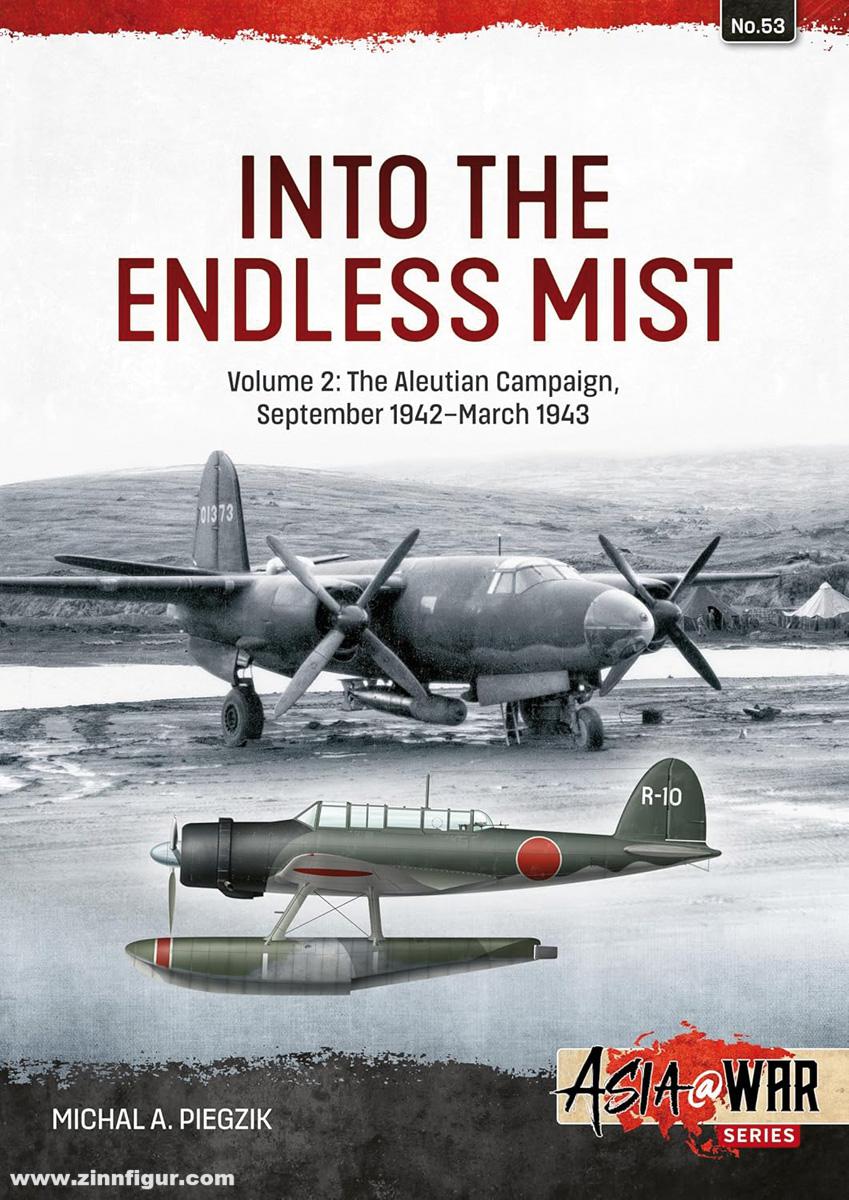 HELION & Company Piegzik, Michal A.: Into the Endless Mist. Band 2: The Aleutian Campaign September 1942-March 1943