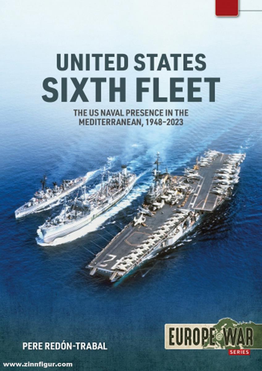 HELION & Company Redón-Trabal, Pere: United States Sixth Fleet. The US Naval Presence in the Mediterranean 1948-2023