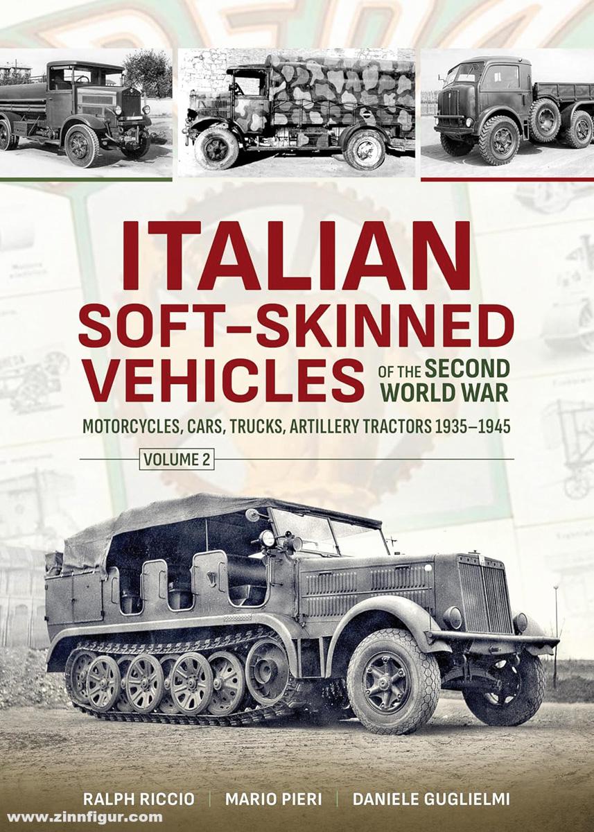 HELION & Company Riccio, Ralph/Pieri, Mario/Guglielmi, Daniele: Italian Soft-Skinned Vehicles of the Second World War. Band 2: Motocycles, Cars, Trucks, Artillery Tractors 1935-1945