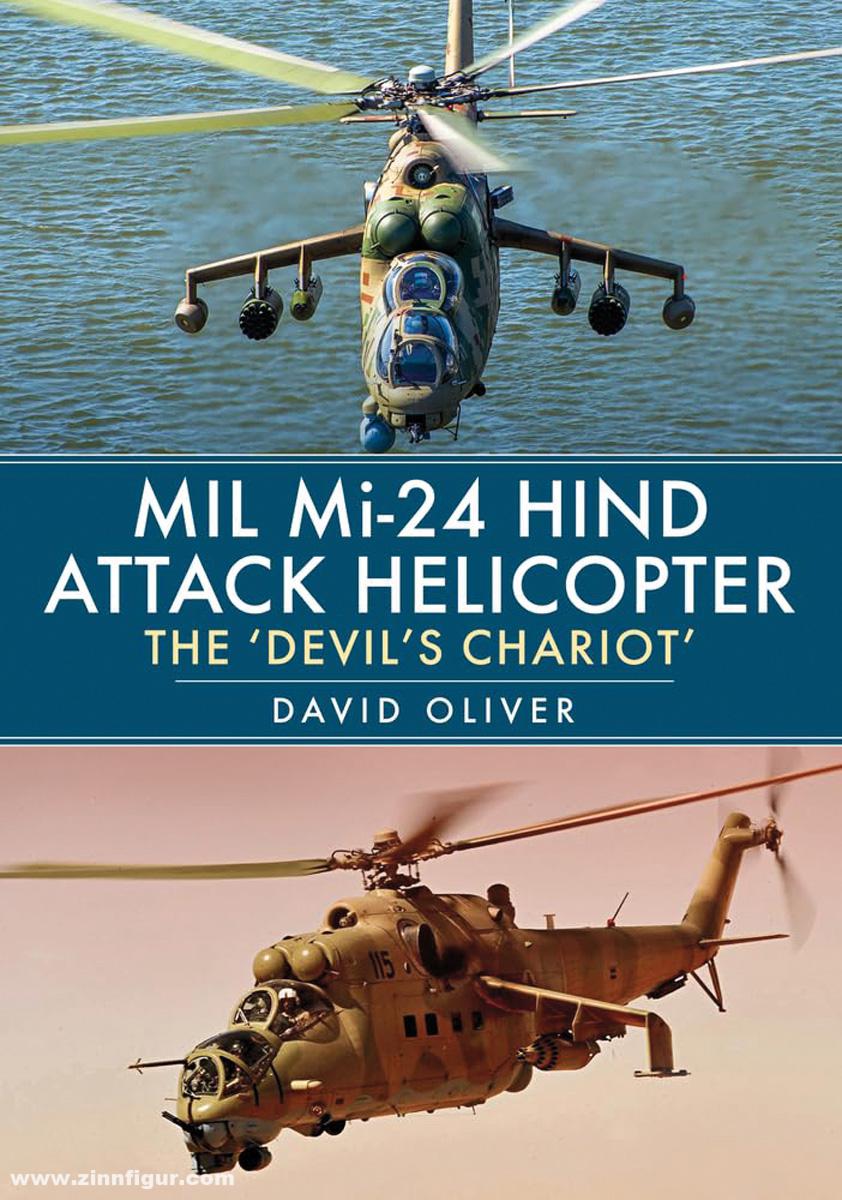 Amberley Publishing Oliver, David: Mil Mi-24 Hind Attack Helicopter. The 'Devil's Chariot'