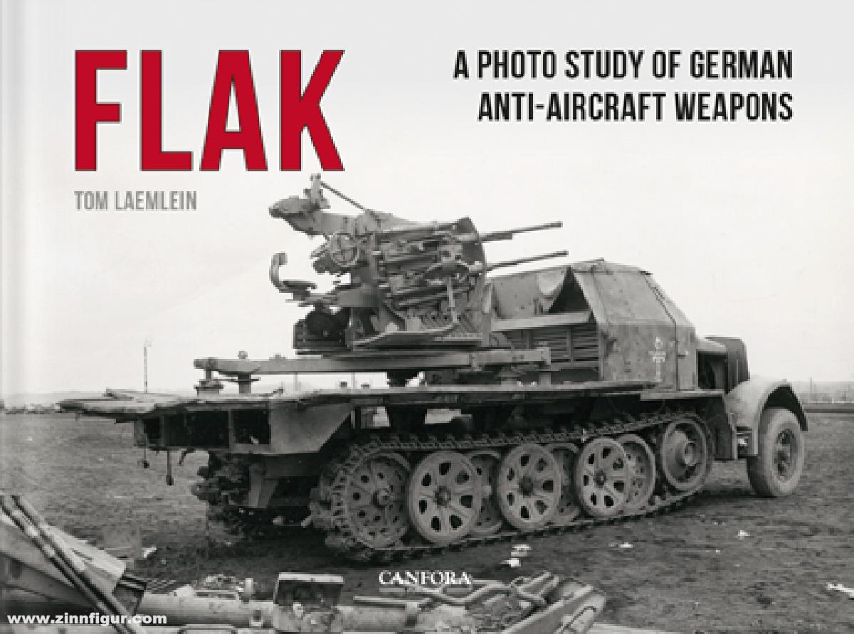 Canfora Laemlein, Tom: Flak. A Photo Study of german Anti-Airctaft Weapons