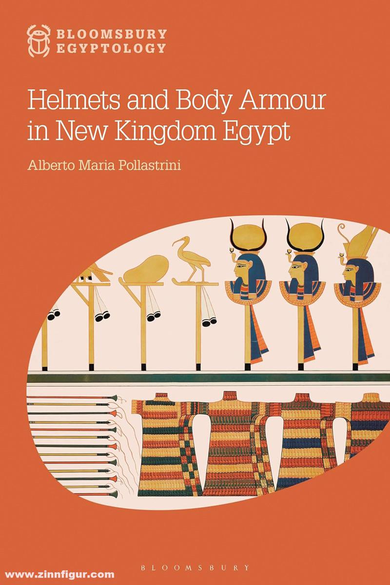 Bloomsbury Pollastrini, Alberto M.: Helmets and Body Armour in New Kingdom Egypt