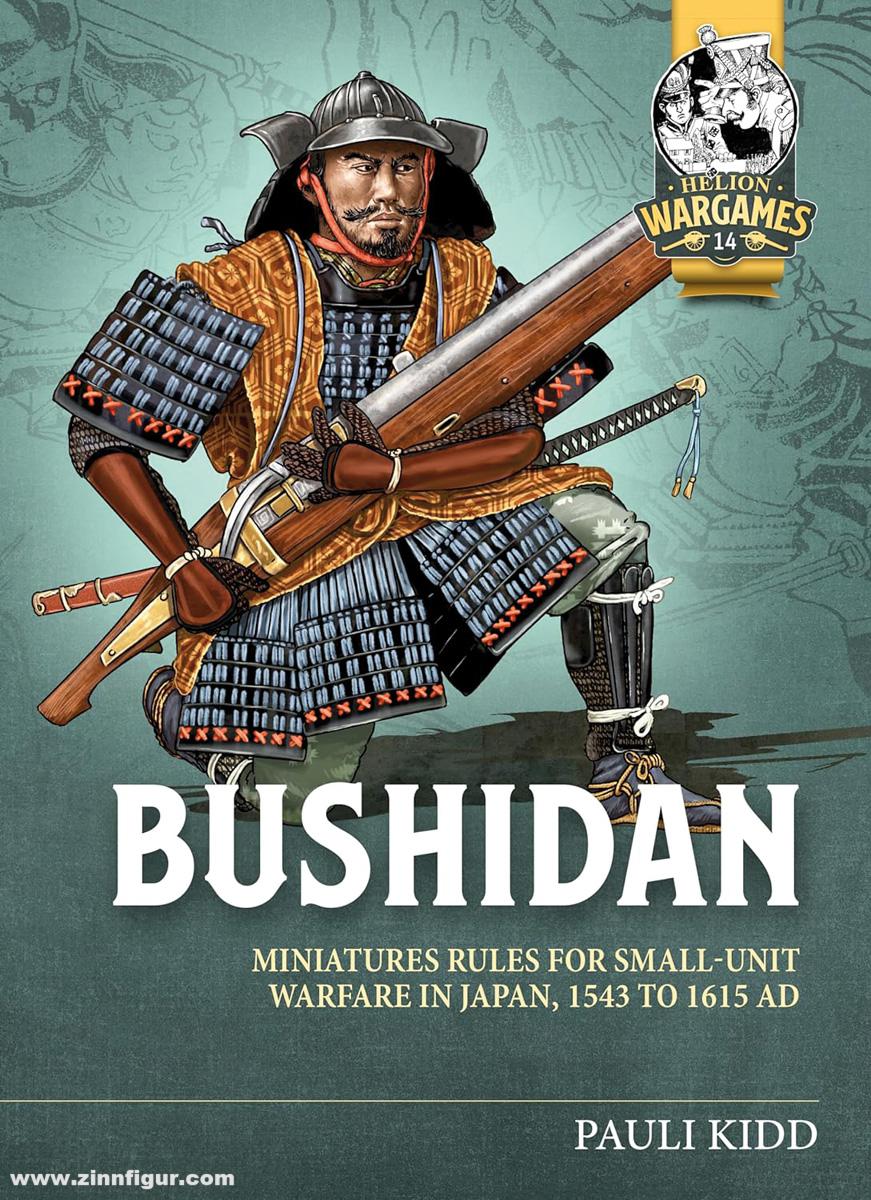 HELION & Company Kidd, Pauli: Bushidan. Miniatures rules for small unit warfare in Japan, 1543 to 1615 AD
