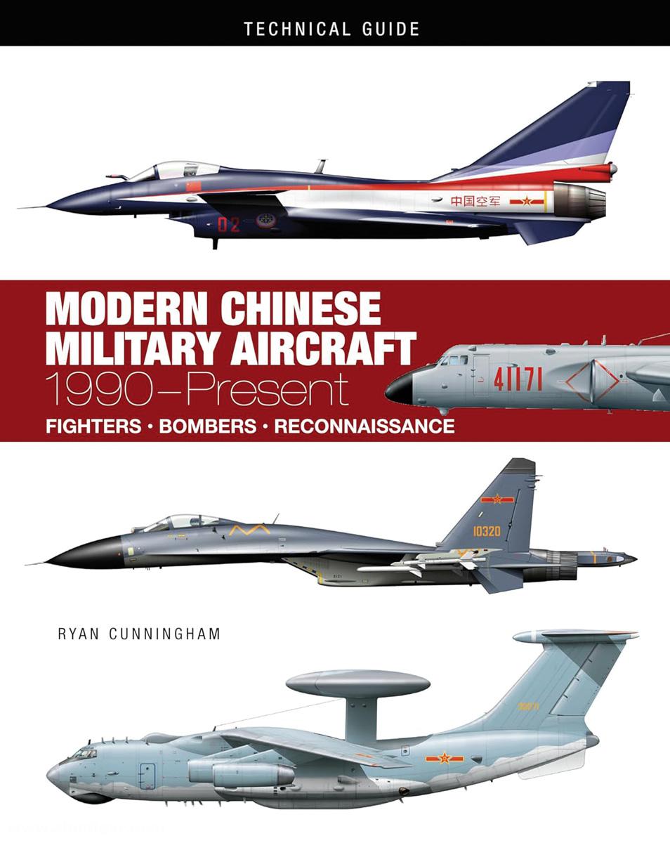 Amber Books Cunnigham, Ryan: Modern Chinese Military Aircraft. 1990-Present. Fighters - Bombers - Reconnaissance