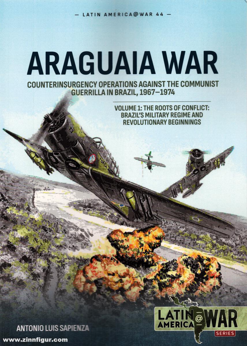 HELION & Company Fracchia, Antonio Luis Sapienza: Araguaia War. Counterinsurgency against the Communist Guerrillas of Brazil, 1964-1985