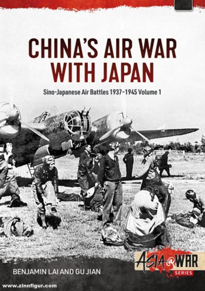 HELION & Company Jian, Gu/Lai, Benjamin: China's Air War with Japan. Band 1: Sino-Japanese Air Battles, 1937-1945