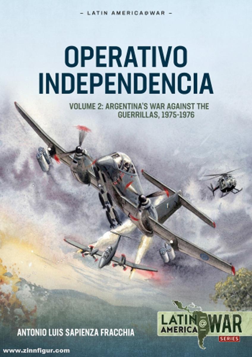 HELION & Company Fracchia, Antinio Luis Sapienza: Operativo Independencia. Band 2: Argentina’s war against the Guerrillas, 1975-1976