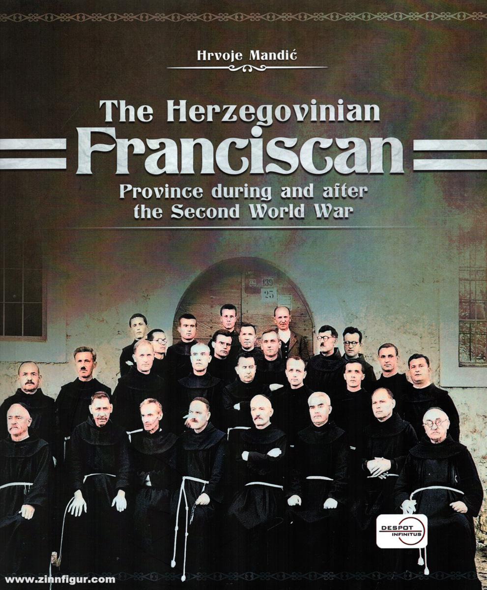 Despot Infinitus Mandic, Hrvoje: The Herzegovinian Franciscan Province during and after the Second World War