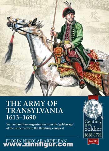 HELION & Company Ardelean, Florin Nicolae: The Army of Transylvania (1613-1690)