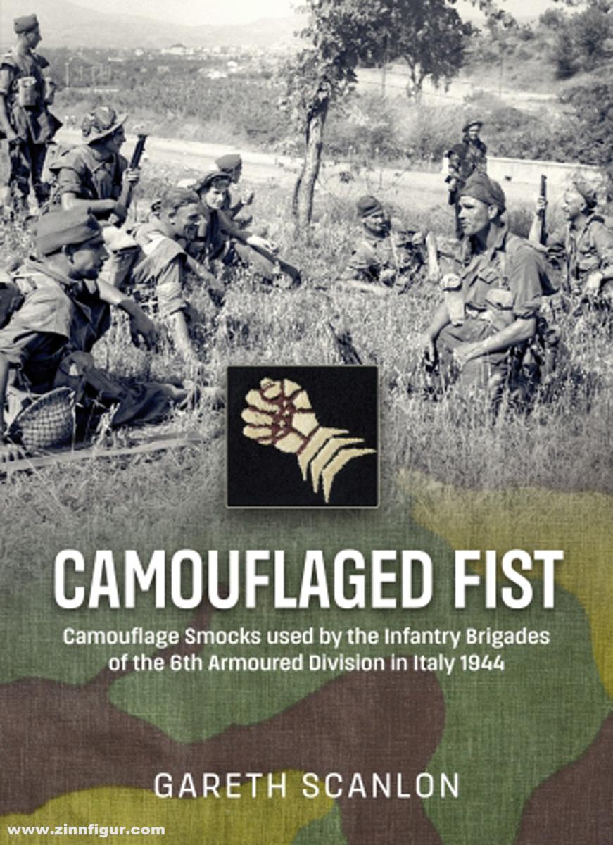 HELION & Company Scanlon, Gareth: Camouflaged Fist. Camouflage Smocks used by the Infantry Brigades of 6th Armoured Division in Italy 1944