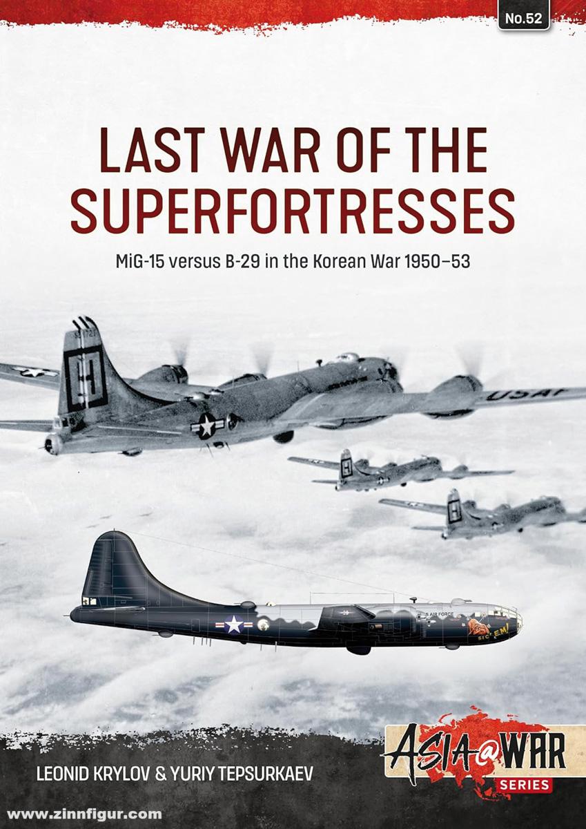 HELION & Company Krylov, Leonid/Tepsurkaev, Yuriy: Last War of the Superfortresses. MiG-15 versus B-29 in the Korean War 1950-53