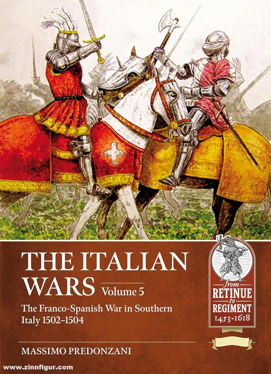 HELION & Company Predonzani, Massimo: The Italian Wars. Band 5: The Franco-Spanish War in Southern Italy 1502-1504