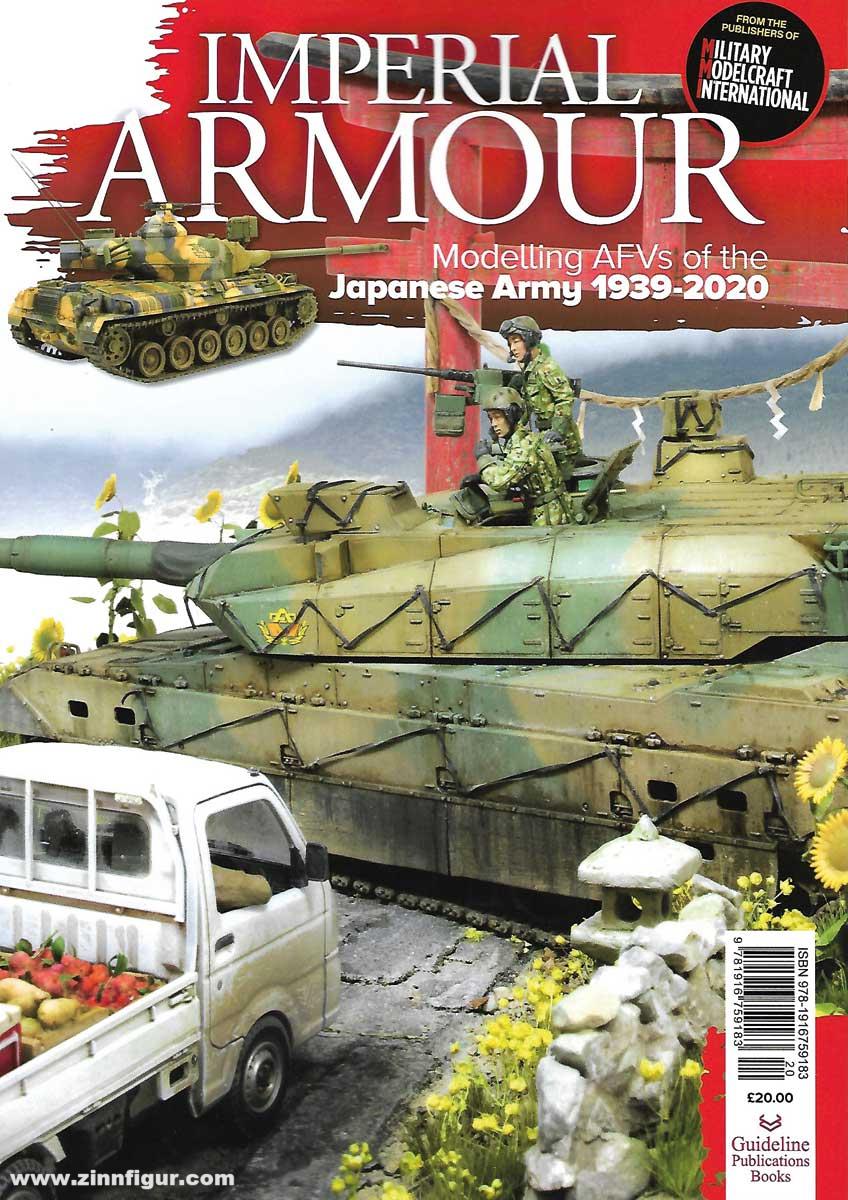Grummitt, David: Imperial Armour. Modelling AFV’s of the Japanese Army 1939-2020