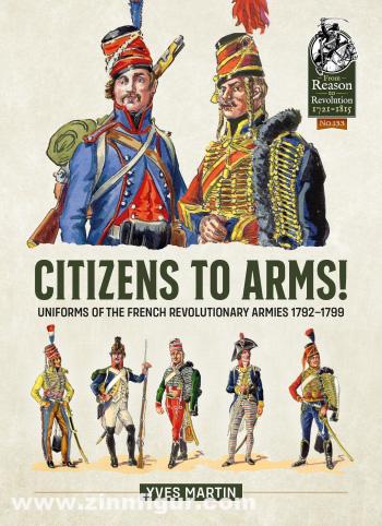 HELION & Company Martin, Yves: Citizens to Arms Uniforms of the French Revolutionary Armies 1792-1799