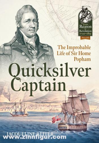 HELION & Company Reiter, Jacqueline: Quicksilver Captain. The Improbable Life of Sir Home Riggs Popham