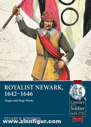HELION & Company Jennings, Stuart B.: Royalist Newark, 1642-1646. Sieges and Siege Works