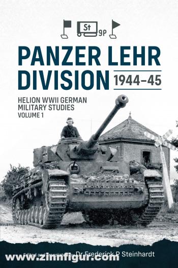 HELION & Company Steinhardt, Dr. Frederick P. (Hrsg.): Panzer Lehr Division 1944-45. Helion WWII German Military Studies Volume 1