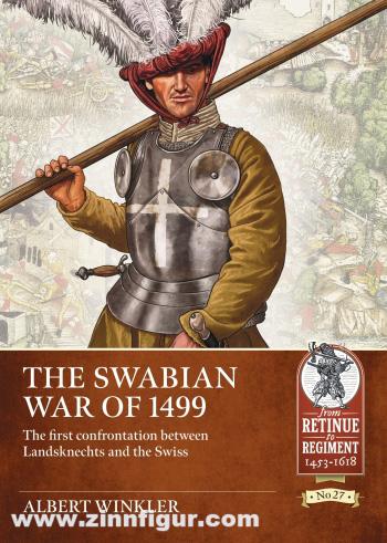 HELION & Company Winkler, Albert: The Swabian War of 1499. The first confrontation between Landsknechts and the Swiss