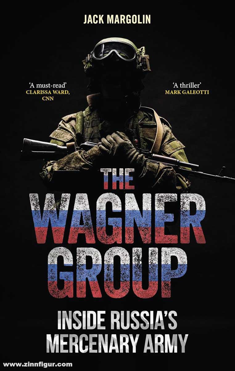 Margolin, Jack: The Wagner Group. Inside Russia´s Mercenary Army