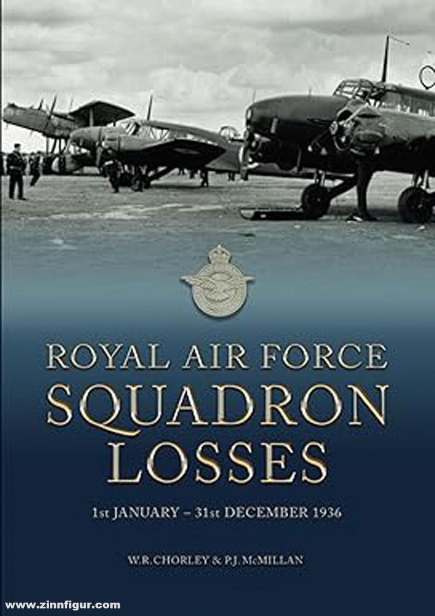 Aviation Books Limited Chorley, W. R.: Royal Air Force Squadron Losses. 1st January - 31st December 1936
