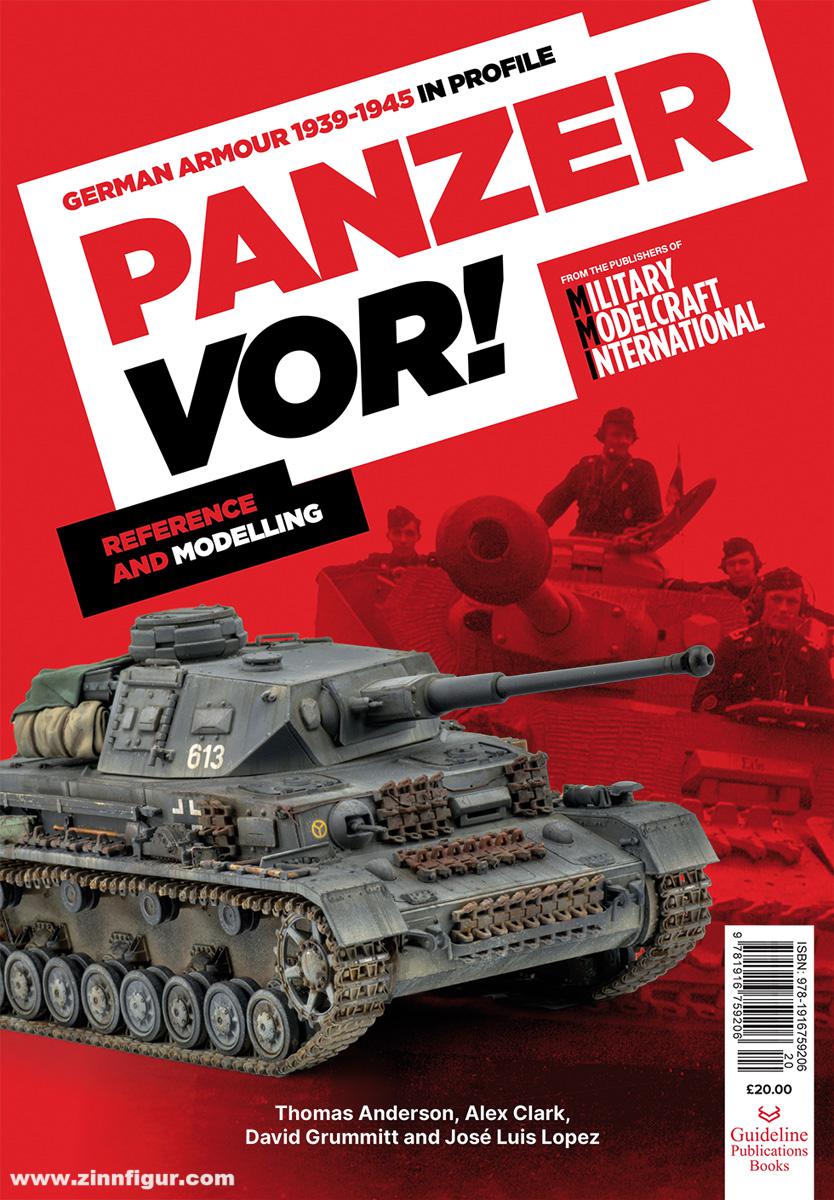 Grummitt, David: Panzer Vor German Armour 1939-1945 in Profile. Reference and Modelling