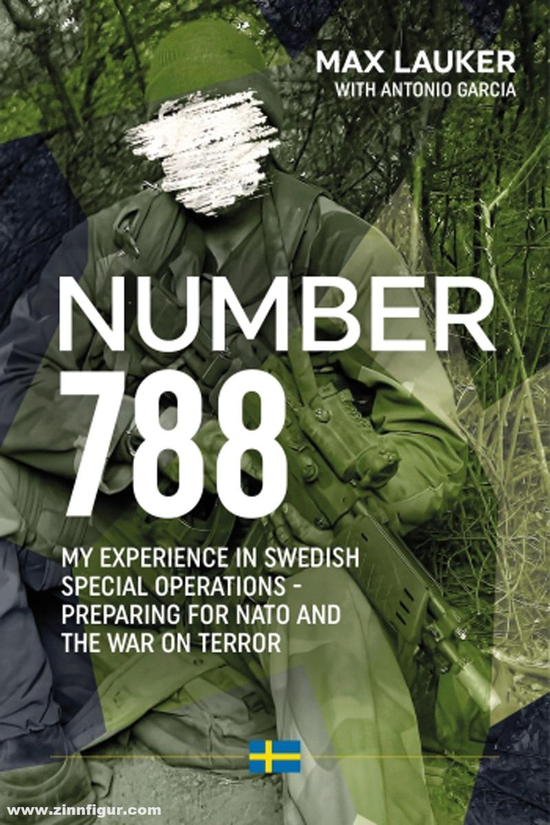 HELION & Company Lauker, Max/Garcia, Antonio: Number 788. My Experiences in Swedish Special Operations - Preparing for NATO and the War on Terror