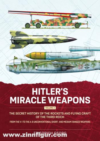 HELION & Company Georg, Friederich: Hitler's Miracle Weapons Band 2: The secret history of the rockets and flying craft of the Thiird Reich