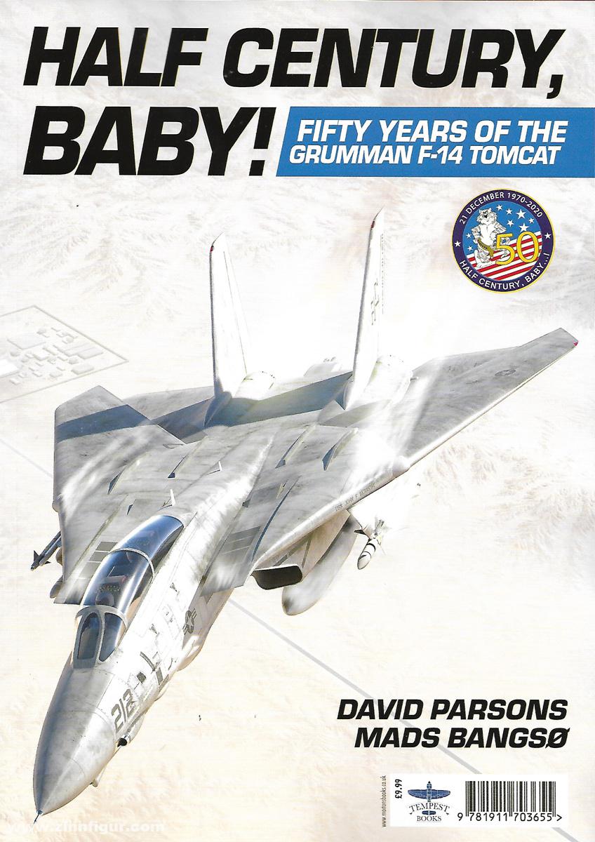 Parsons, David/Bangso, Mads: Half Century Baby Fifty Years of the Grumman F-14 Tomcat
