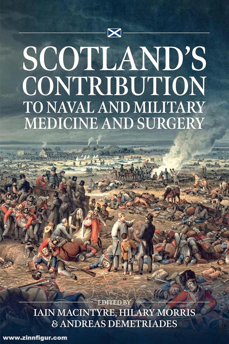 HELION & Company Macintyre, Iain/Morris, Hilary/Demetriades, Andreas: Scotland's contribution to Naval and Military Medicine and Surgery