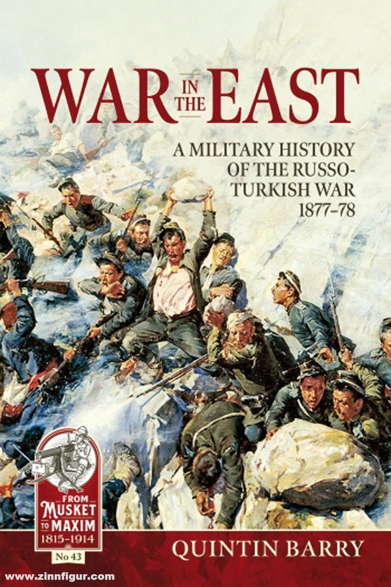 HELION & Company Barry, Quintin: War in the East. A Military History of the Russo-Turkish War 1877-78