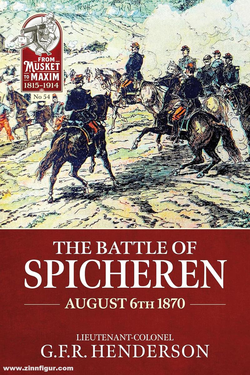 HELION & Company Henderson, G. F. R.: The Battle of Spicheren