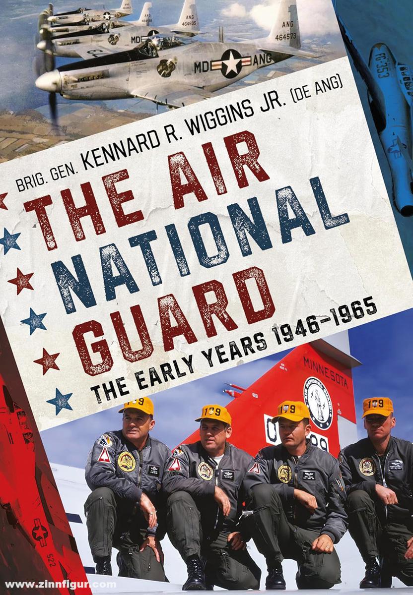 Fonthill Media Wiggins Jr., Kennard R.: The Air National Guard. The Early Years 1946-1965