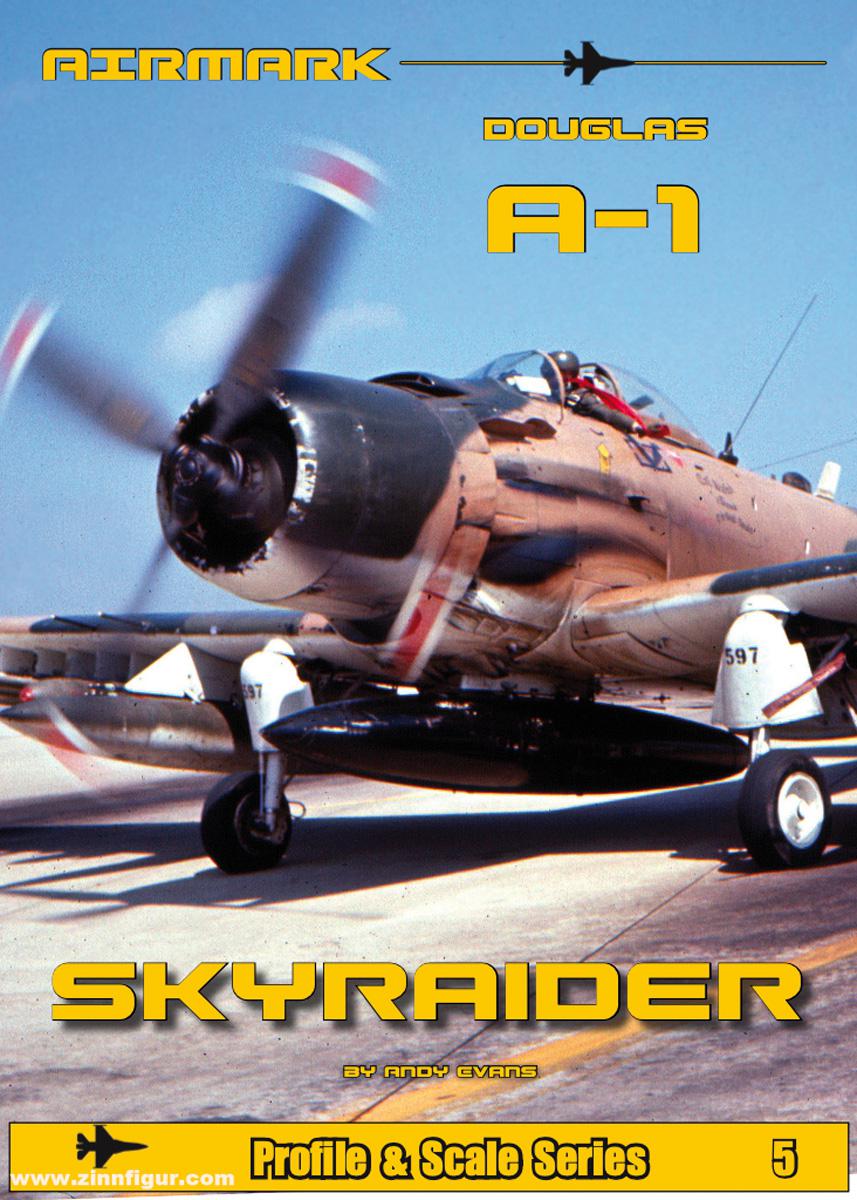 Airmark Media Evans, Andy: Profile and Scale Series. Band 5: Douglas A-1 Skyraider
