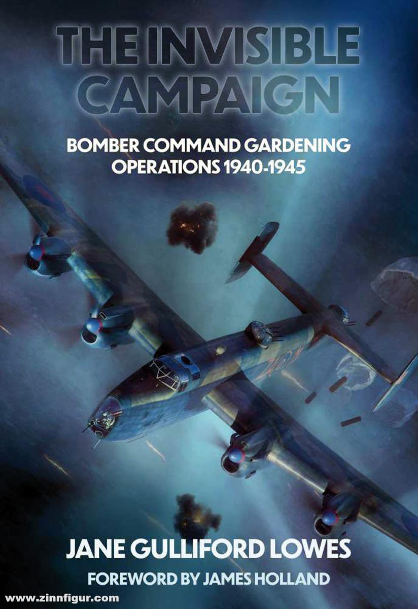 Lowes, Jane Gulliford: The Invisible Campaign. Bomber Command Gardening Operations 1940-1945