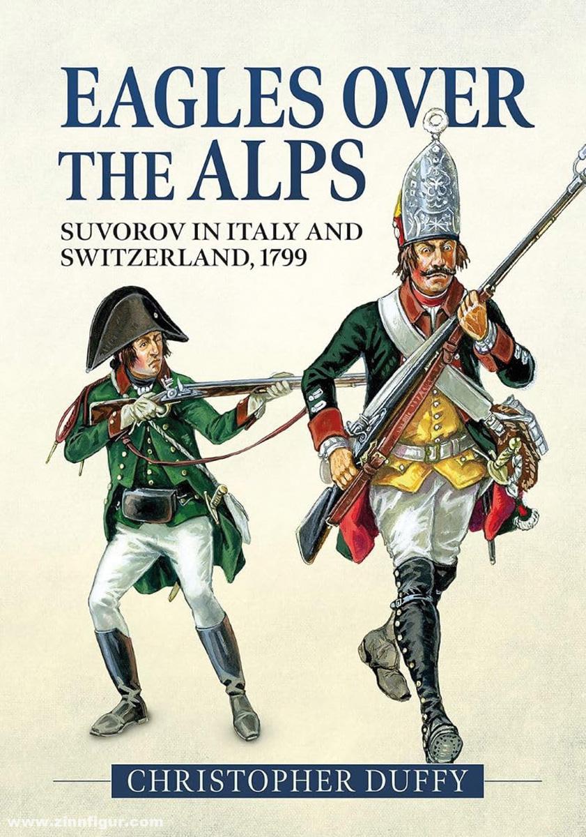 HELION & Company Duffy, Christopher: Eagles over the Alps. Suvorov in Italy and Switzerland, 1799