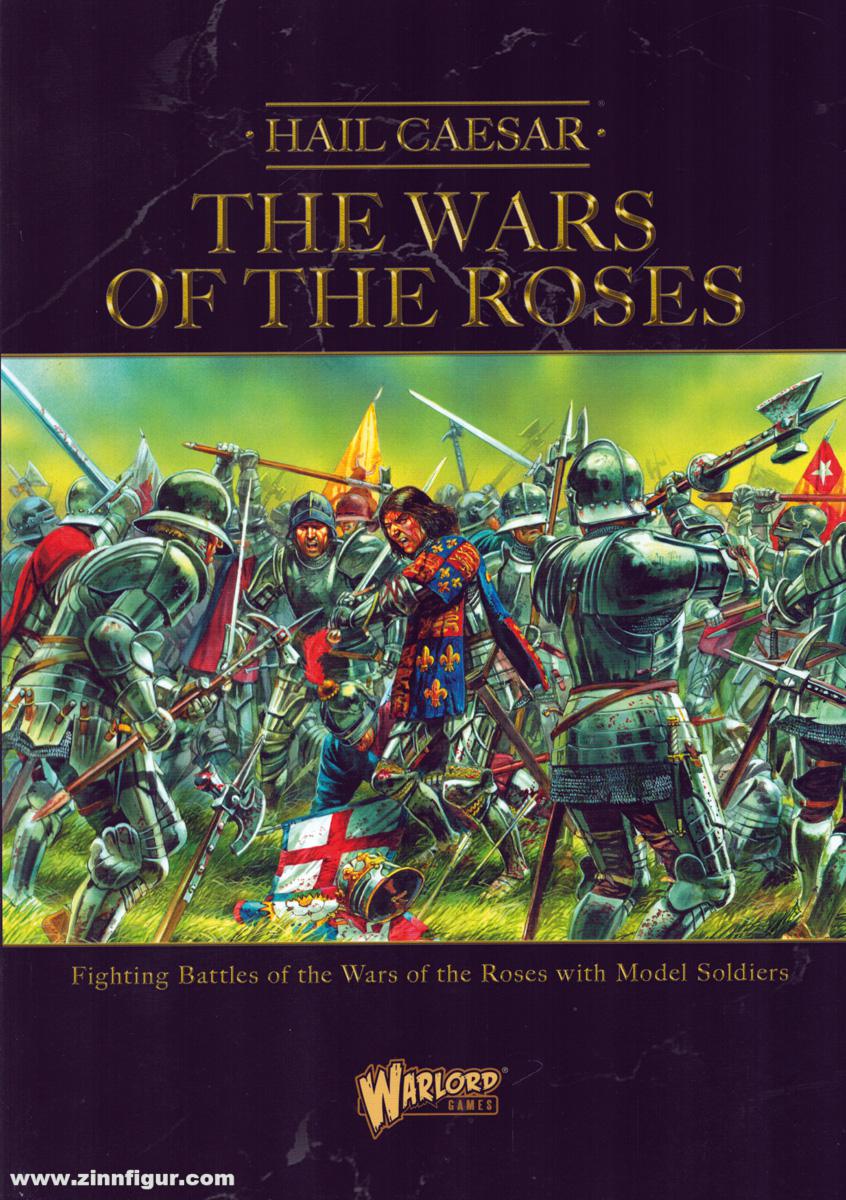 Warlord Games Grayston, Rob: Hail Caesar. The Wars of the Roses. Fighting Battles of the Wars of the Roses with Miniatures