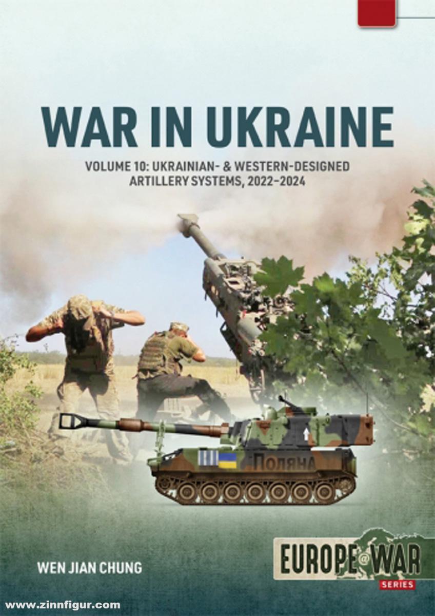 HELION & Company Zhyrokhov, Mykhailo: War in Ukraine. Band 10: Ukrainian- & Western-Designed Artillery Systems, 2022-2024